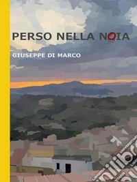 Perso nella noia. E-book. Formato EPUB ebook