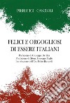 Felici e orgogliosi di essere Italiani. E-book. Formato EPUB ebook di Pierluigi Cascioli