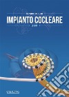 Impianto Cocleare- Le basi. E-book. Formato EPUB ebook di Sandro Burdo