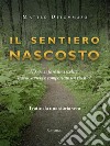 Il sentiero nascosto. E-book. Formato EPUB ebook di Matteo Ditommaso