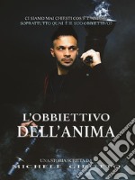 L’obbiettivo dell’anima. E-book. Formato EPUB ebook