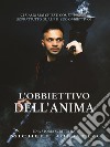 L’obbiettivo dell’anima. E-book. Formato EPUB ebook di Michele Girotto