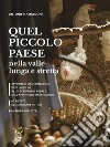 Quel piccolo paese nella valle lunga e strettaappunti di vita contadina degli anni ‘60  in un territorio rurale dell’Appennino  marchigiano. E-book. Formato PDF ebook