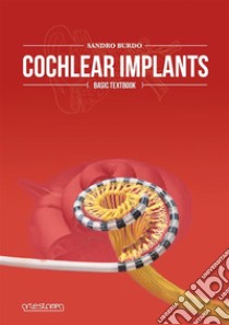 Cochlear Implants - Basic Textbook. E-book. Formato EPUB ebook di Sandro Burdo