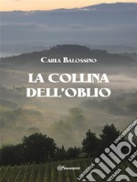 La collina dell&apos;oblio. E-book. Formato EPUB ebook