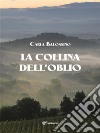 La collina dell&apos;oblio. E-book. Formato EPUB ebook