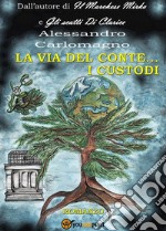 La Via Del Conte... I Custodi. E-book. Formato EPUB