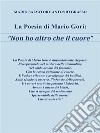 La poesia di Mario Gori “Non ho altro che il cuore”. E-book. Formato EPUB ebook