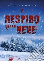 Il respiro della neve. E-book. Formato EPUB