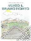 Verso il binario fiorito. E-book. Formato EPUB ebook di Luca Battaglia
