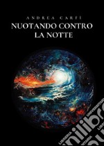 Nuotando Contro La Notte. E-book. Formato EPUB ebook