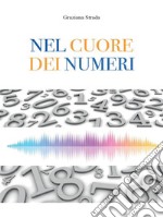 Nel cuore dei numeri. E-book. Formato EPUB ebook