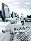 Appunti di Patologia Generale da corso universitario completo. E-book. Formato PDF ebook