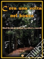 C&apos;era una volta nel bosco. E-book. Formato EPUB ebook