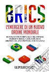 BRICS: L&apos;Emergere di un Nuovo Ordine MondialeUn&apos;Analisi Approfondita delle Cinque Potenze Emergenti - Brasile, Russia, India, Cina e Sudafrica - e il Loro Impatto sul Futuro Globale. E-book. Formato EPUB ebook
