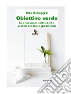 Obiettivo VerdeLe emergenze ambientali e  le sfide del nuovo giornalismo. E-book. Formato EPUB ebook