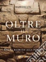 Oltre il muro. Dalla balbuzie alla poesiaDalla balbuzie alla poesia. E-book. Formato EPUB ebook