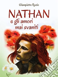 Nathane gli amori mai svaniti. E-book. Formato EPUB ebook