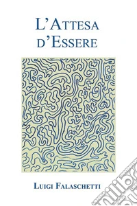 L'Attesa d'Essere. E-book. Formato EPUB ebook