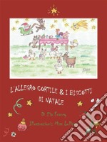 L&apos;allegro cortile &amp; i biscotti di Natale. E-book. Formato PDF ebook