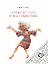 Le prime sette vite di Helena Kanthegel. E-book. Formato EPUB ebook di Irene Chiozza