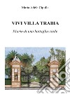 Vivi villa Trabia. Diario di una battaglia civile. E-book. Formato EPUB ebook di Maria Adele Cipolla