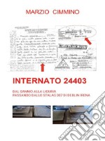 Internato 24403dal Sannio alla Liguria passando dallo Stalag 307 di Deblin Irena. E-book. Formato EPUB