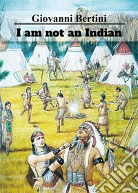 I am not an Indian. E-book. Formato EPUB ebook