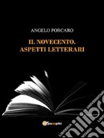 Il Novecento. Aspetti Letterari. E-book. Formato PDF