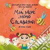 Mimì, Memè, Momò e i calabroniLe avventure della magica zia Mailò e delle sue nipotine. E-book. Formato EPUB ebook