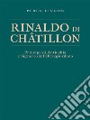 Rinaldo di ChâtillonPrincipe di Antiochia e Signore dell’Oltregiordano. E-book. Formato EPUB ebook