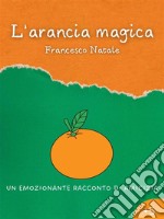 L&apos;arancia magica. E-book. Formato EPUB ebook