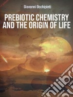 Prebiotic chemistry and the origin of life. E-book. Formato EPUB ebook