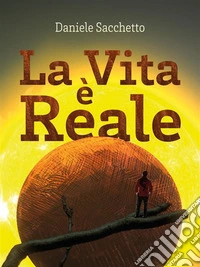 La Vita è Reale. E-book. Formato EPUB ebook