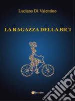 La ragazza della bici. E-book. Formato EPUB