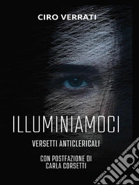 IlluminiamociVersetti anticlericali. E-book. Formato EPUB ebook