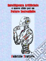 Intelligenza Artificiale e nuove sfide per un futuro sostenibiletaccuino per un futuro sostenibile. E-book. Formato EPUB