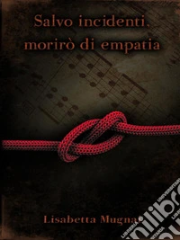 Salvo incidenti, morirò di empatia. E-book. Formato EPUB ebook