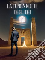 La lunga notte degli Dei. E-book. Formato EPUB