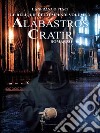 Le Reliquie dei Templari - Volume 3. Alabastros Cratir. E-book. Formato EPUB ebook di Lanfranco Pesci