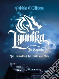 The Chronicles of the Castle on a Rock - Lyunika the Beginning. E-book. Formato EPUB ebook
