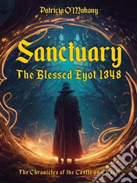 Sanctuary The Blessed Eyot 1348 - The Chronicles of the Castle on a Rock. E-book. Formato EPUB ebook