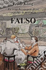 FalsoLe tragiche vicende di un ospedale di provincia episodio n. 5. E-book. Formato EPUB ebook