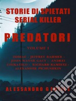 PredatoriStorie di spietati serial killer. E-book. Formato EPUB