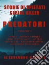 PredatoriStorie di spietati serial killer. E-book. Formato EPUB ebook di Alessandro Gentile