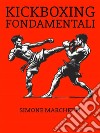 Kickboxing fondamentali. E-book. Formato EPUB ebook