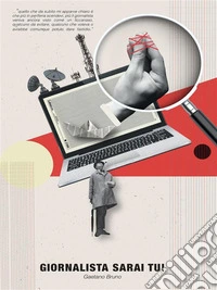 Giornalista sarai tu!. E-book. Formato EPUB ebook