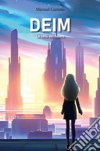DEIM - La città del futuro. E-book. Formato EPUB ebook