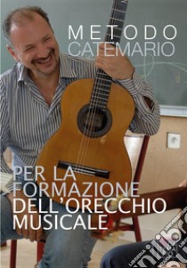 METODO CATEMARIO Per la formazione dell'orecchio musicale. E-book. Formato EPUB ebook di Edoardo Catemario