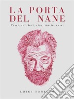 La porta del nanepassi, sentieri, vite, storie, sassi. E-book. Formato EPUB ebook